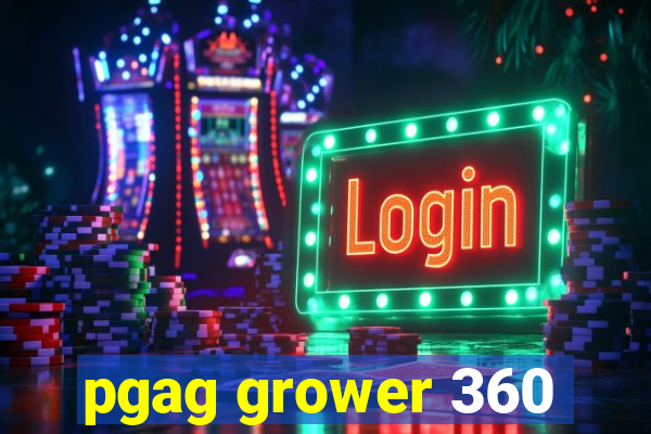 pgag grower 360